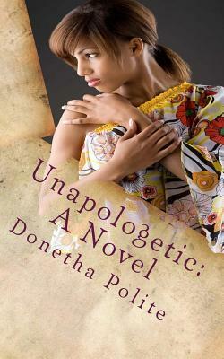 Unapologetic by Donetha Polite