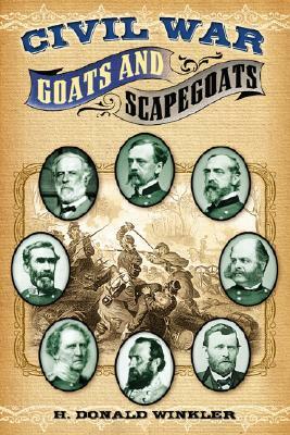 Civil War Goats and Scapegoats by H. Donald Winkler