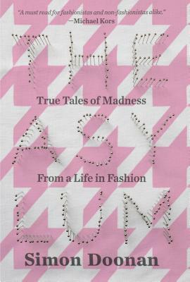 The Asylum: True Tales of Madness from a Life in Fashion by Simon Doonan