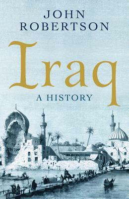 Iraq: A History by John Robertson