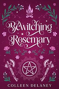 Bewitching Rosemary by Colleen Delaney