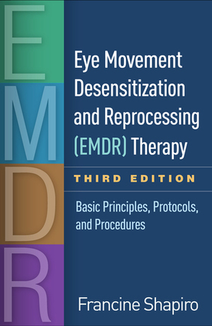 Eye Movement Desensitization and Reprocessing (EMDR) Therapy, Third Edition: Basic Principles, Protocols, and Procedures by Allen Rubin, Louise Maxfield, Francine Shapiro, Robert Stickgold, Deborah Korn, Nancy J. Smyth