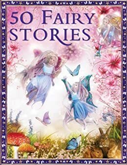 50 Children's Fairy Stories by Miles Kelly Publishing