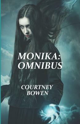 Monika: Omnibus by Courtney Bowen