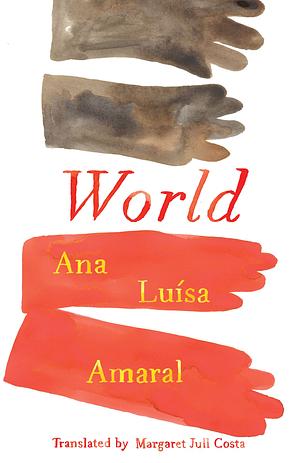 World by Ana Luisa Amaral