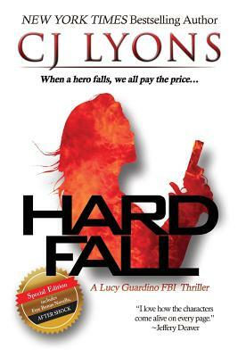 Hard Fall: Special Edition: A Lucy Guardino FBI Thriller with a BONUS novella - After Shock by C.J. Lyons
