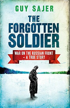 The Forgotten Soldier by Guy Sajer