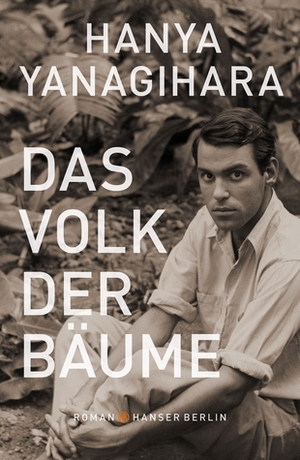 Das Volk der Bäume by Hanya Yanagihara