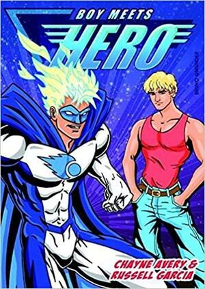 Boy Meets Hero by Chayne Avery, Chayne Avery