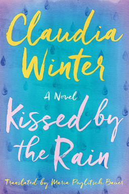 Kissed by the Rain by Maria Poglitsch Bauer, Claudia Winter