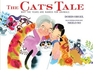 The Cat's Tale: Why the Years Are Named for Animals by Meilo So, Doris Orgel