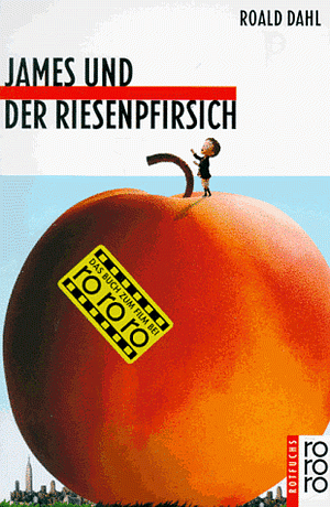 James und der Riesenpfirsich by Roald Dahl