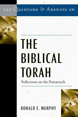 101 Questions & Answers on the Biblical Torah: Reflections on the Pentateuch by Roland E. Murphy