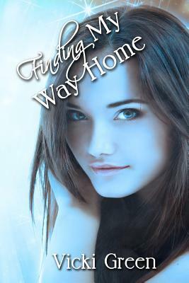 Finding My Way Home by Vicki Green
