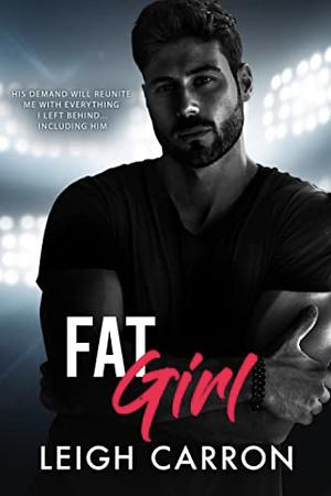 FAT GIRL by Leigh Carron