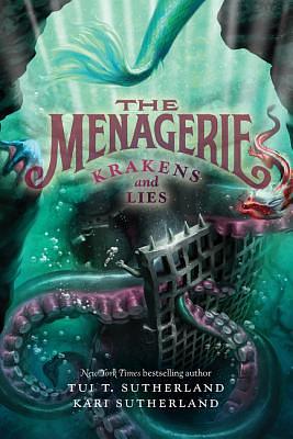 The Menagerie #3: Krakens and Lies by Kari H. Sutherland, Tui T. Sutherland