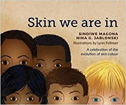 Skin We Are In by Sindiwe Magona, Nina G. Jablonski