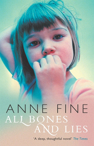 All Bones and Lies by Anne Fine