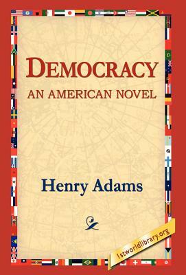 Democracy an American Novel by Henry Adams