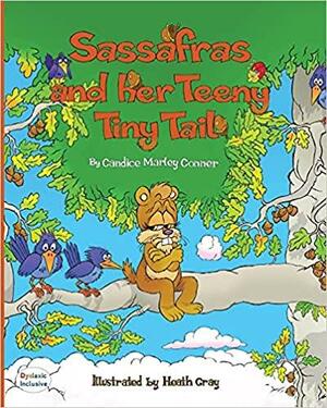Sassafras and Her Teeny Tiny Tail by Candice Marley Connor