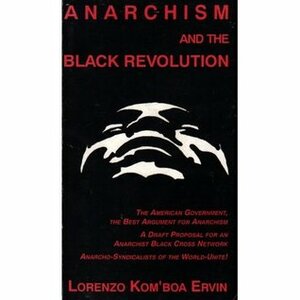 Anarchism and The Black Revolution and Other Essays by Lorenzo Kom'boa Ervin