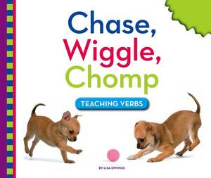 Chase, Wiggle, Chomp: Teaching Verbs by Lisa Owings