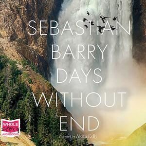 Days Without End by Sebastian Barry