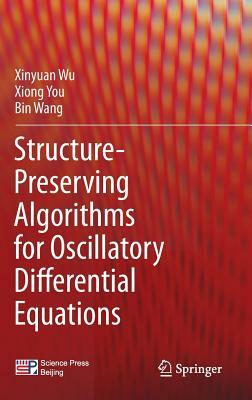 Structure-Preserving Algorithms for Oscillatory Differential Equations by Xiong You, Bin Wang, Xinyuan Wu