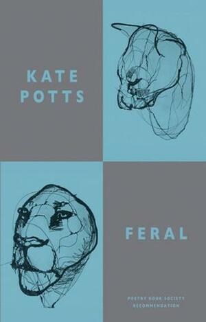 Feral by Kate Potts