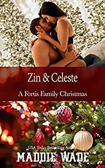 Zin and Celeste: A Fortis Family Christmas by Maddie Wade