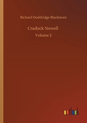 Cradock Nowell: Volume 2 by Richard Doddridge Blackmore