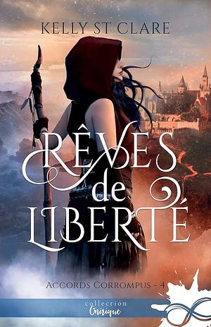 Rêves de liberté by Kelly St. Clare