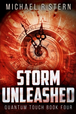 Storm Unleashed (Quantum Touch Book 4) by Michael R. Stern