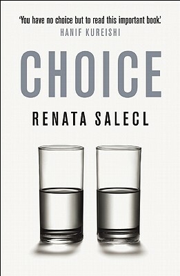The Tyranny of Choice by Renata Salecl