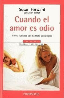 Cuando el Amor es Odio by Susan Forward, Marta Guastavino