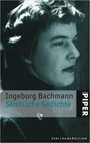 Sämtliche Gedichte by Ingeborg Bachmann, Peter Filkins, Charles Simic