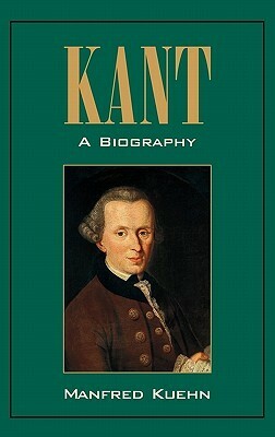Kant: A Biography by Manfred Kuehn