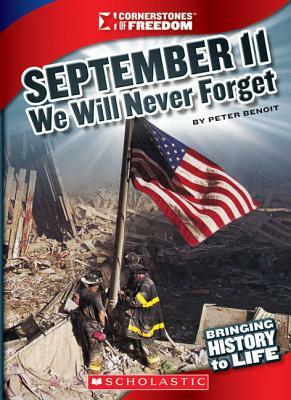 September 11, 2001: We Will Never Forget by Peter Benoit