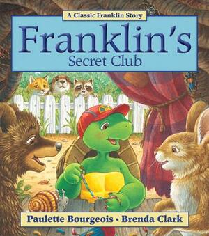 Franklin's Secret Club by Paulette Bourgeois