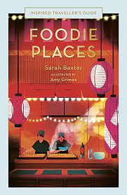 Foodie Places by Amy Grimes, Sarah Baxter