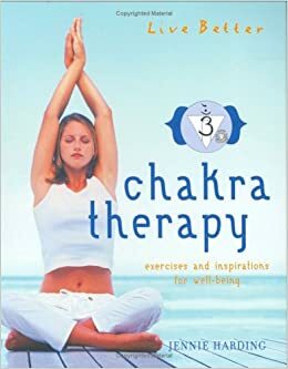 Chakra Therapy: Exercises and Inspirations for Well-Being by Jennie Harding