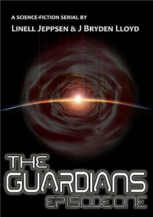 The Guardians: Episode 1 by Linell Jeppsen, J. Bryden Lloyd