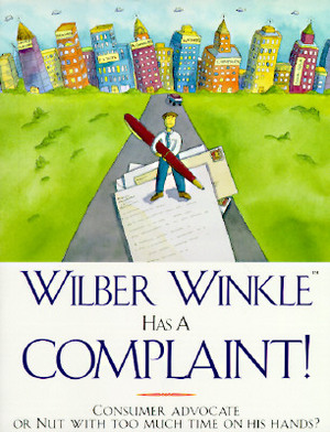Wilber Winkle Has a Complaint by Wilber Winkle, John Homans