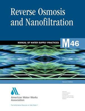 M46 Reverse Osmosis and Nanofiltration, Second Edition by Awwa Staff