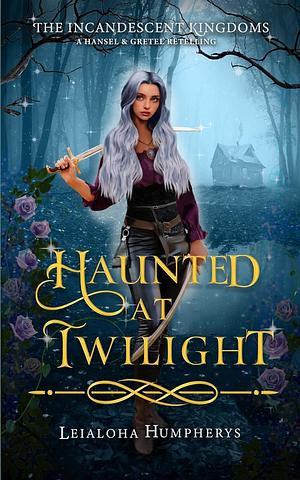 Haunted at Twilight by Leialoha Humpherys