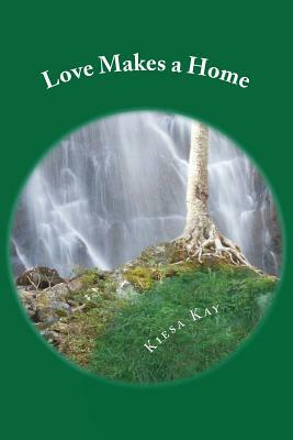 Love Makes a Home by Kiesa Kay