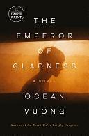 The Emperor of Gladness: Large Print by Ocean Vuong