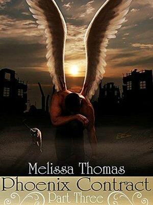 Phoenix Contract: Part Three by Melissa Thomas