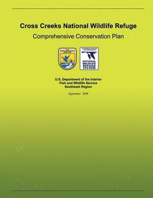 Cross Creeks National Wildlife Refuge: Comprehensive Conservation Plan by U. S. Department of the Interior