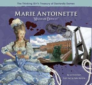 Marie Antoinette: Madame Deficit by Liz Hockinson, Peter Malone